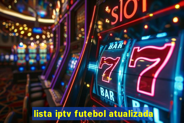 lista iptv futebol atualizada